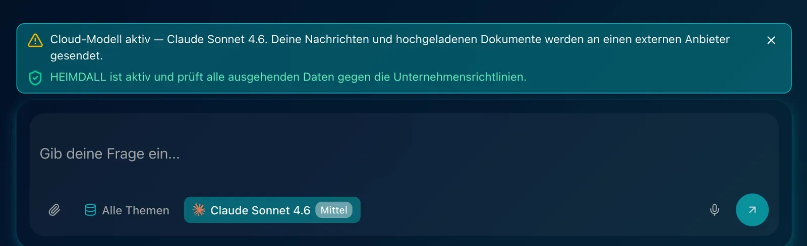 Der Hinweis in LOKI über dem Eingabefeld: „Cloud-Modell aktiv — Deine Nachrichten werden an einen externen Anbieter gesendet. HEIMDALL ist aktiv und prüft alle ausgehenden Daten gegen die Unternehmensrichtlinien.“